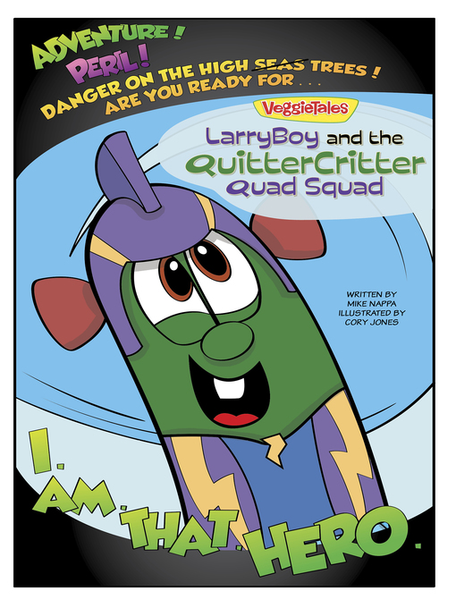 Title details for LarryBoy and the Quitter Critter Quad Squad by Big Idea Entertainment, LLC - Available